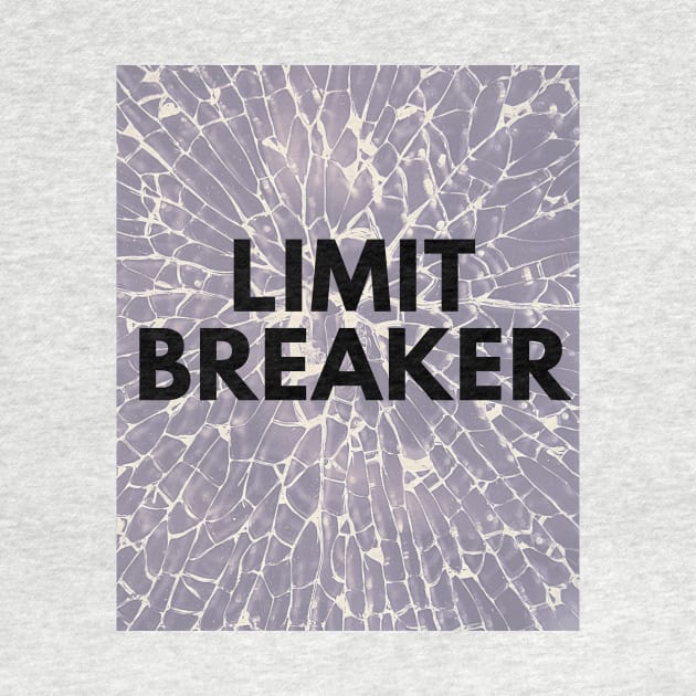Limit Breaker by NewCreation